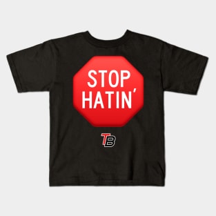 Stop Hatin' Kids T-Shirt